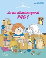 Je ne déménagerai pas ! - Liza Kerivel