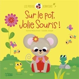 Sur le pot, Jolie Souris ! - Karine-Marie Amiot