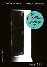 La chambre numéro 7 - Martine Latulippe