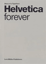 Helvetica Forever Story of a Typeface (New edition) - Malsy