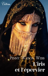 L'iris et l'épervier - Penny Watson Webb