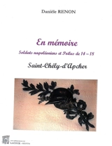 En mémoire : soldats napoléoniens et Poilus de 14-18 : Saint-Chély-d'Apcher - Danièle Renon