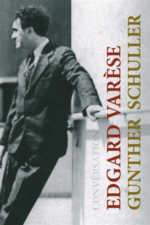 Edgard Varèse : conversation - Edgard Varèse