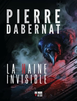 La haine invisible - Pierre Dabernat
