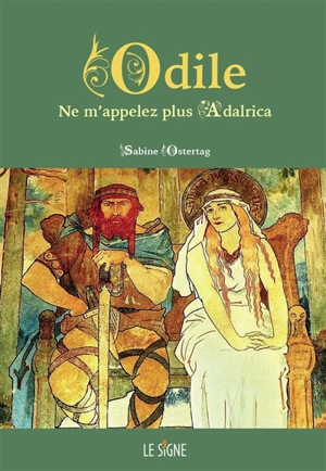 Odile : ne m'appelez plus Adalrica - Sabine Ostertag