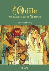 Odile : ne m'appelez plus Adalrica - Sabine Ostertag