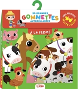 A la ferme : 50 grandes gommettes autocollantes - Sonia Baretti