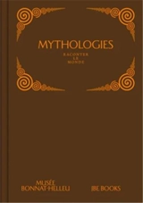 Mythologies : Raconter le monde - Benjamin Caule