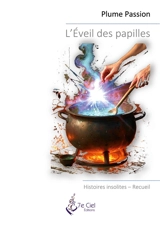 L'Eveil des papilles : Histoires insolites - Passion, Plume