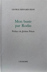 Mon buste par Rodin - Bernard Shaw