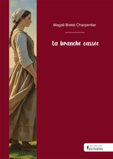 La branche cassée - Bretel Charpentier, Magali