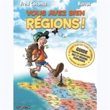 Vous avez bien régions ! : guide touristico-humoristique des régions françaises - Fred Coconut