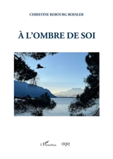 A l'ombre de soi - Christine Rebourg-Roesler