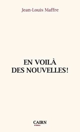 En voilà des nouvelles ! - Jean-Louis Maffre