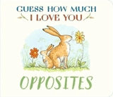 Opposites - McBratney, Sam,  Jeram, Anita (ILT)