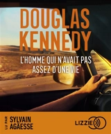 L'homme qui n'avait pas assez d'une vie - Douglas Kennedy