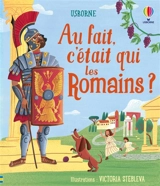 Au fait, c'était qui les Romains ? - Laura Cowan