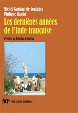 Les dernières années de l’Inde française Les dernières années de l’Inde française - Michel Gaudart de Soulages