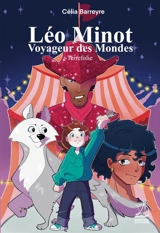 Léo Minot : voyageur des mondes : Terrefolie - Célia Barreyre