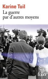 La guerre par d'autres moyens - Karine Tuil