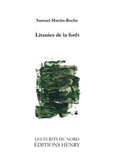 Litanies de la forêt - Samuel Martin-Boche