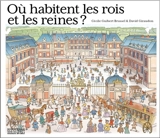Où habitent les rois et les reines ? - Cécile Guibert