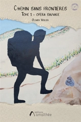 Chemin sans frontières : Tome 1 : Opéra Sauvage - Voilier, Olivier