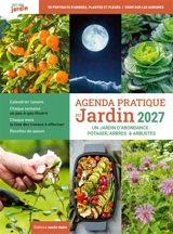 Agenda pratique du jardin 2027 : un jardin d'abondance : potager, arbres & arbustes - Sandra Lefrançois