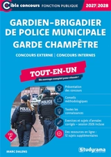 Gardien-brigadier de police municipale, garde champêtre : concours externe, concours internes, cat. C : tout-en-un, 2027-2028 - Marc Dalens
