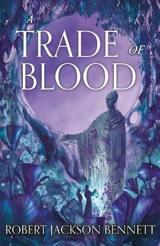 A Trade of Blood Vol. 3 - Robert Jackson Bennett