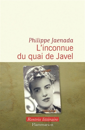 L'inconnue du quai de Javel - Philippe Jaenada