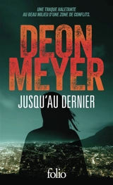 Jusqu'au dernier - Deon Meyer