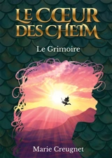 Le Coeur des Cheim : Le Grimoire : Tome 1 - Jean-Marie Creugnet