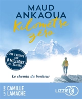 Kilomètre zéro : le chemin du bonheur - Maud Ankaoua