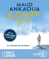 Kilomètre zéro : le chemin du bonheur - Maud Ankaoua