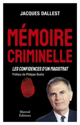 Mémoire criminelle : les confidences d'un magistrat - Jacques Dallest