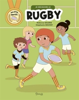 Je découvre le rugby - Stéphanie Bouvet