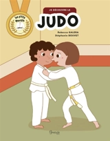 Je découvre le judo - Stéphanie Bouvet