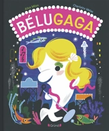 Bélugaga - Alice Milon