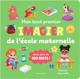 Mon tout premier imagier de l'école maternelle : avec plus de 100 mots ! - Vayounette
