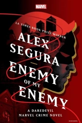 Enemy of My Enemy : A Daredevil Marvel Crime Novel - Alex Segura