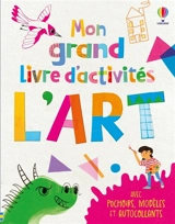 L'art- Mon grand livre d'activités : dès 6 ans - Sarah Hull