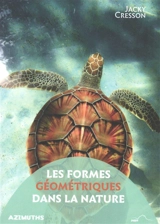 Les formes géométriques dans la nature - Jacky Cresson
