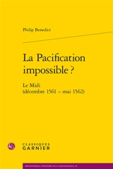 La pacification impossible ? : le Midi (décembre 1561-mai 1562) - Philip Benedict