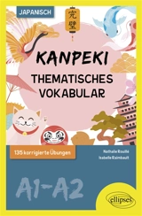 Kanpeki A1-A2, Japanisch : thematisches Vokabular : 135 korrigierte Ubungen - Nathalie Rouillé