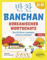 Banchan : Koreanischer Wortschatz : über 900 Wörter in jeweiligem Kontext zu entdecken - Eunjin Kim