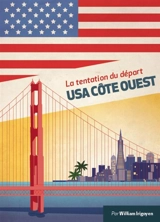 USA côte ouest : la tentation du départ - William Irigoyen