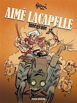 Aimé Lacapelle : intégrale - Jean-Yves Ferri