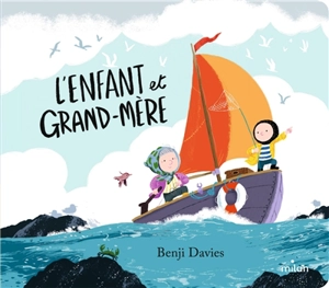 L'enfant et grand-mère - Benji Davies