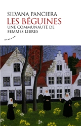 Les béguines : une communauté de femmes libres - Silvana Panciera
